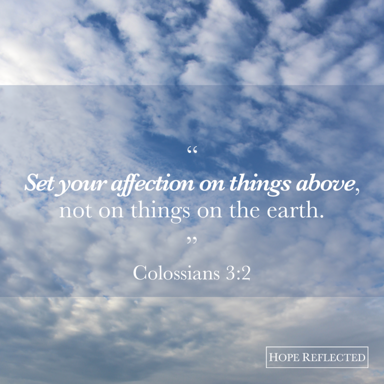 Encouragement | Colossians 3:2 - Hope Reflected